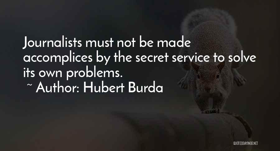 Secret Service Quotes By Hubert Burda