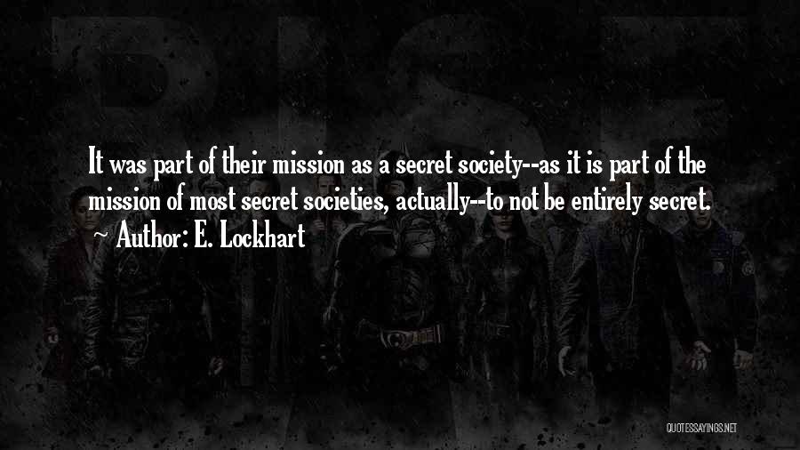 Secret Societies Quotes By E. Lockhart