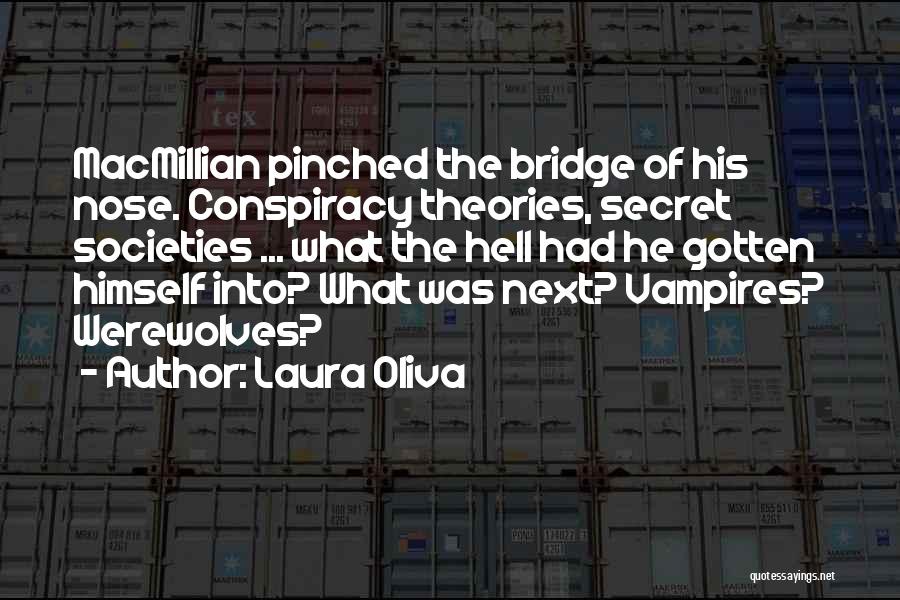 Secret Societies Quotes By Laura Oliva