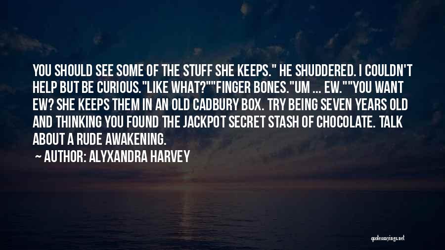 Secret Stash Quotes By Alyxandra Harvey