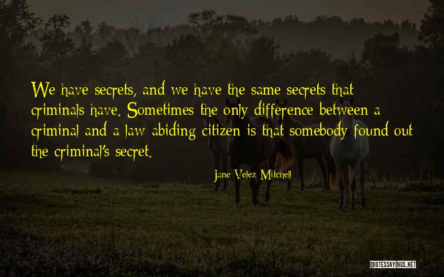 Secret That Quotes By Jane Velez-Mitchell Secret That Quotes By Jane Velez-Mitchell