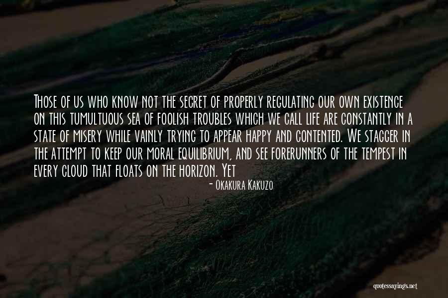 Secret That We Keep Quotes By Okakura Kakuzo Secret That We Keep Quotes By Okakura Kakuzo