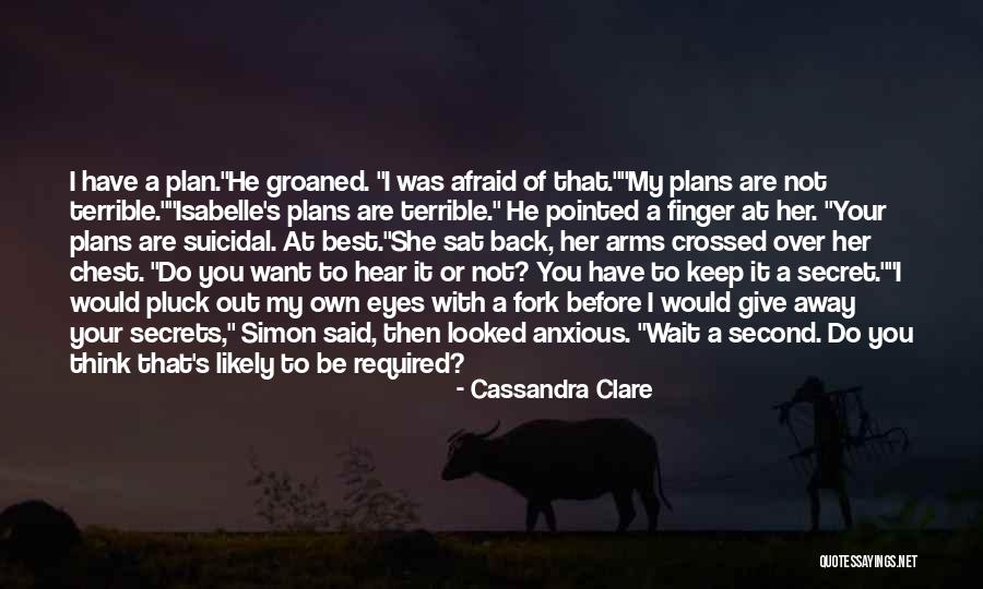 Secret That You Keep Quotes By Cassandra Clare Secret That You Keep Quotes By Cassandra Clare