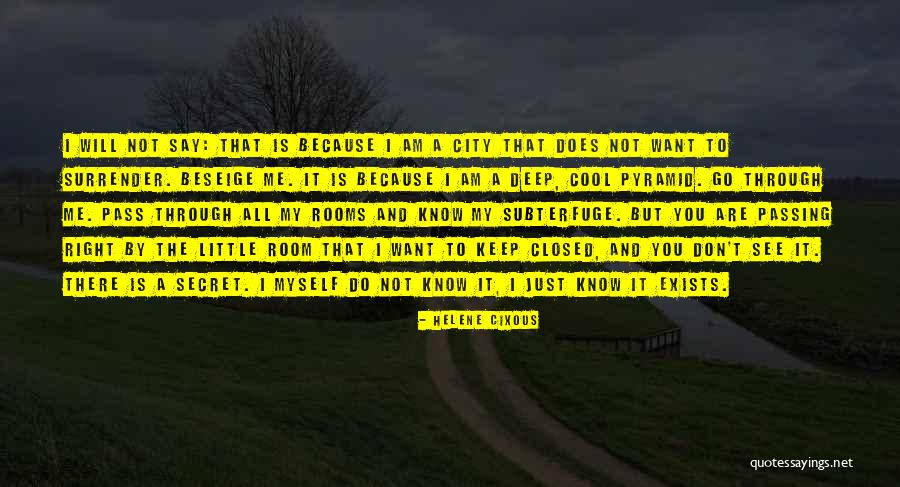 Secret That You Keep Quotes By Helene Cixous Secret That You Keep Quotes By Helene Cixous