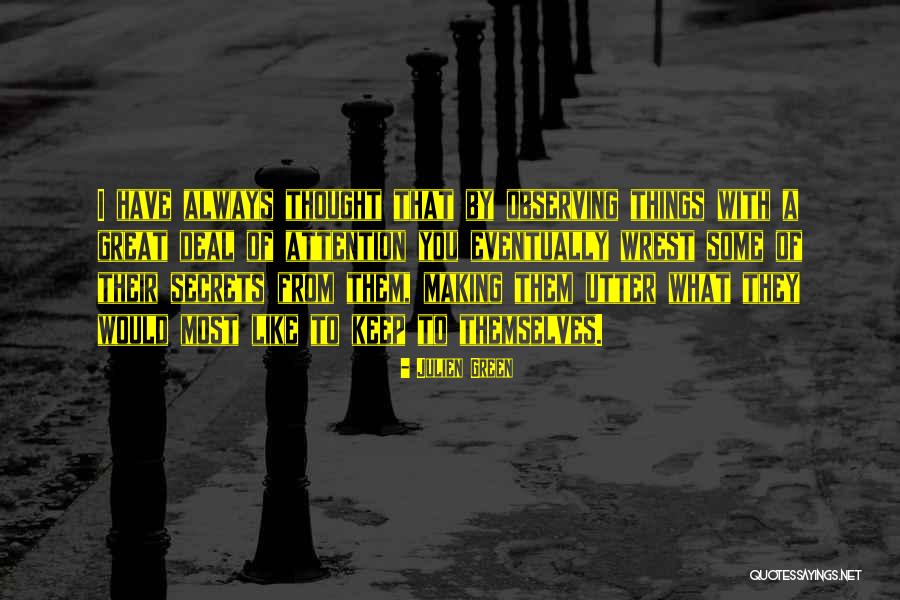 Secret That You Keep Quotes By Julien Green Secret That You Keep Quotes By Julien Green