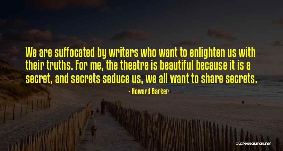 Secret Theatre Quotes By Howard Barker Secret Theatre Quotes By Howard Barker