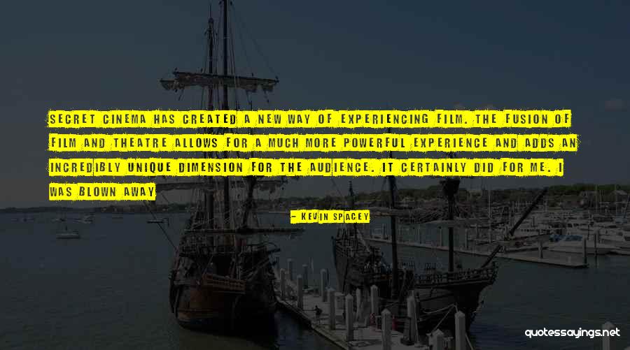 Secret Theatre Quotes By Kevin Spacey Secret Theatre Quotes By Kevin Spacey