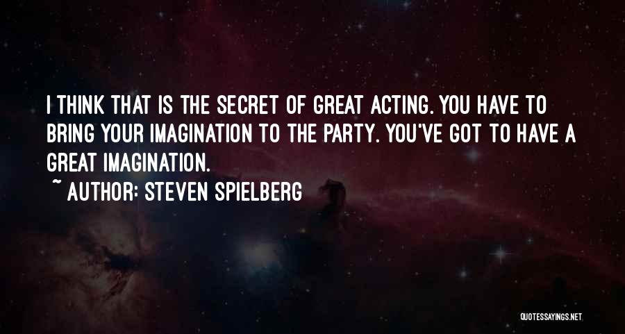 Secret Thinking Of You Quotes By Steven Spielberg