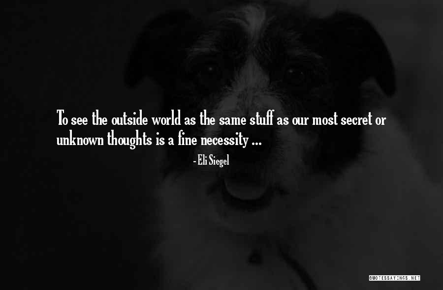 Secret Thoughts Quotes By Eli Siegel Secret Thoughts Quotes By Eli Siegel