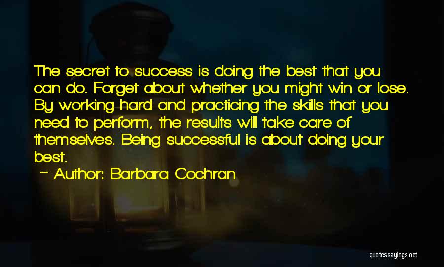 Secret To Success Quotes By Barbara Cochran