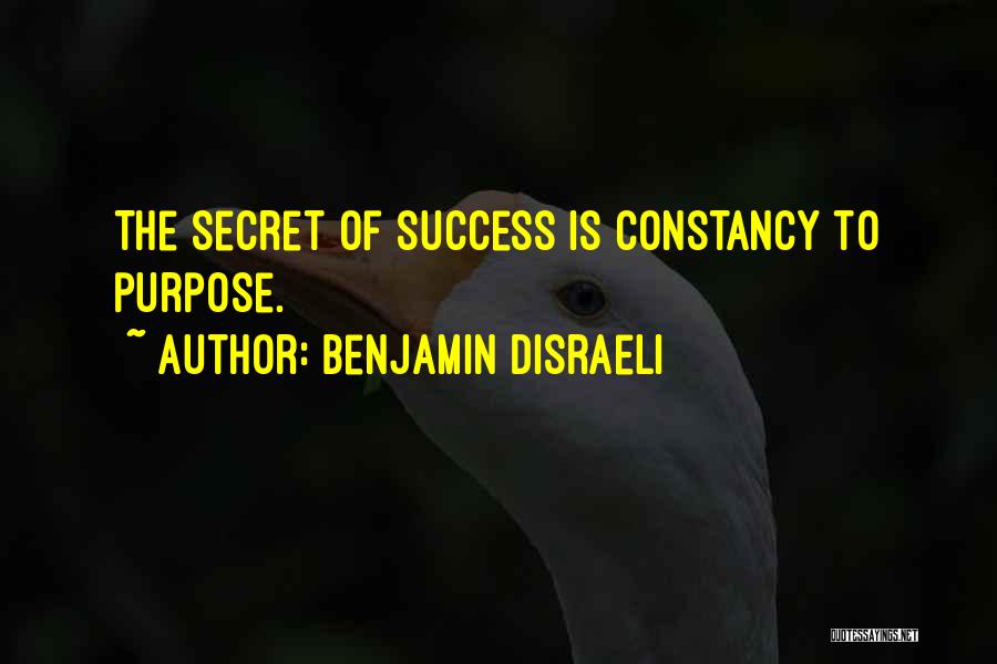 Secret To Success Quotes By Benjamin Disraeli