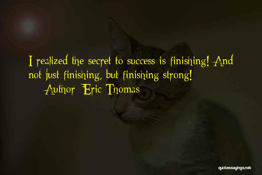 Secret To Success Quotes By Eric Thomas