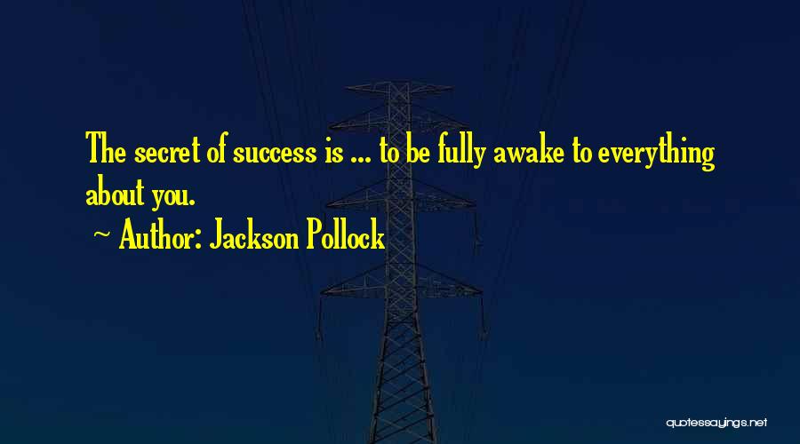 Secret To Success Quotes By Jackson Pollock