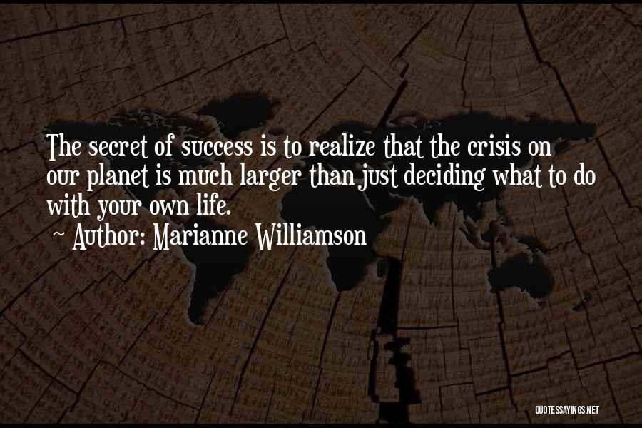 Secret To Success Quotes By Marianne Williamson