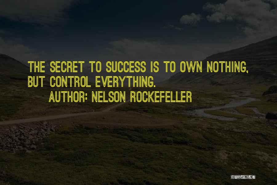 Secret To Success Quotes By Nelson Rockefeller