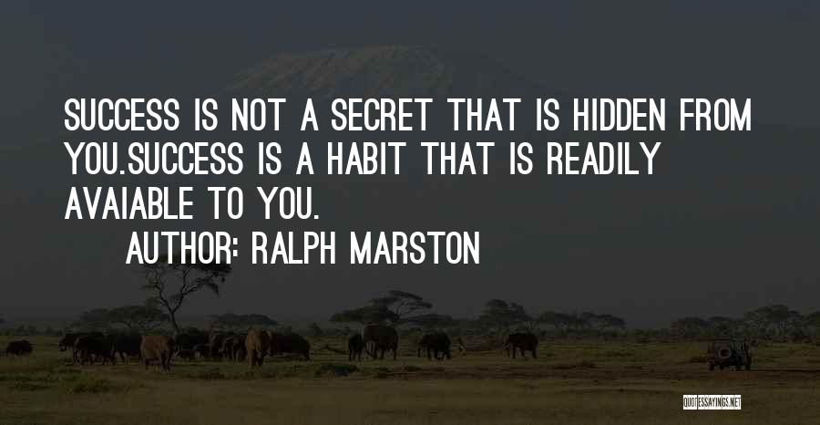 Secret To Success Quotes By Ralph Marston