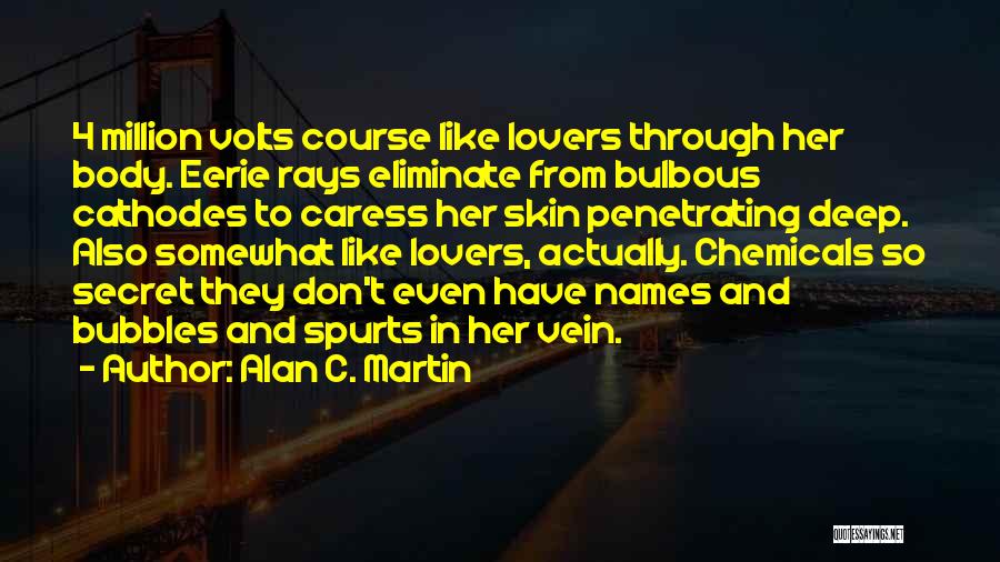 Secret Under My Skin Quotes By Alan C. Martin