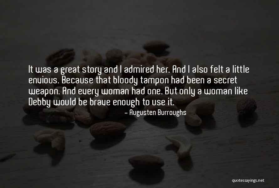 Secret Weapon Quotes By Augusten Burroughs Secret Weapon Quotes By Augusten Burroughs