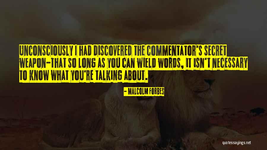 Secret Weapon Quotes By Malcolm Forbes Secret Weapon Quotes By Malcolm Forbes