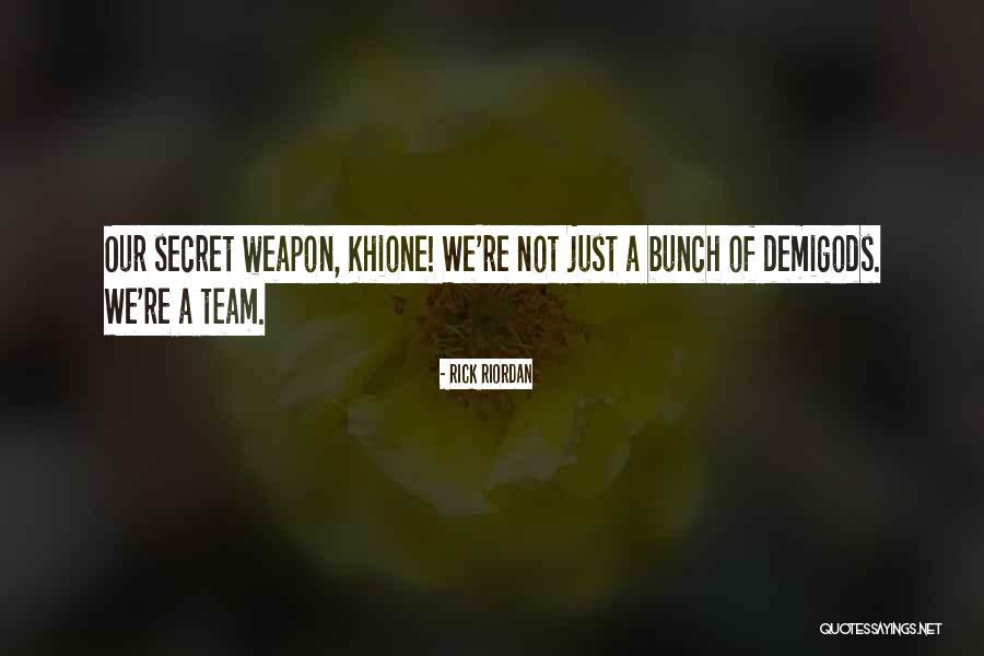 Secret Weapon Quotes By Rick Riordan Secret Weapon Quotes By Rick Riordan