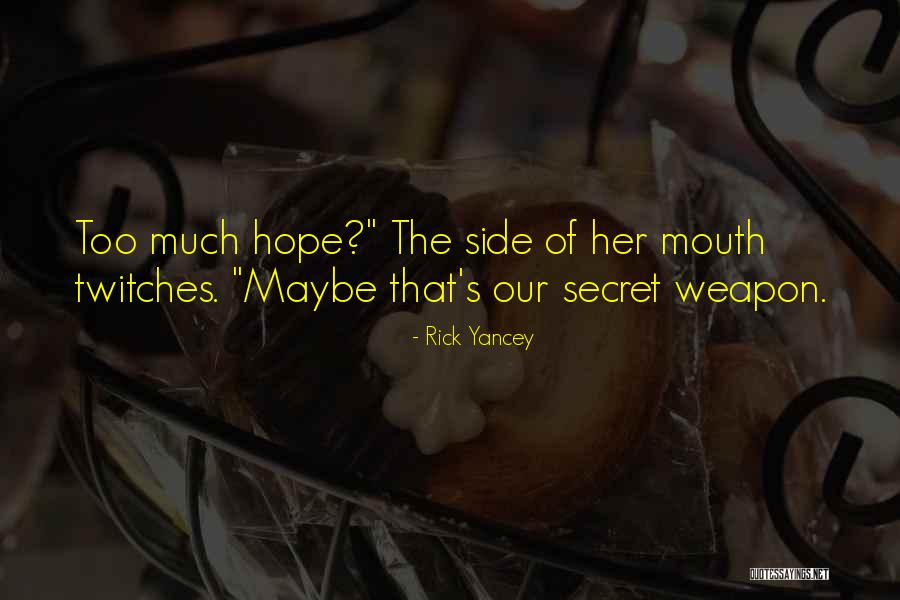 Secret Weapon Quotes By Rick Yancey Secret Weapon Quotes By Rick Yancey