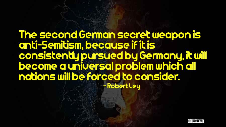 Secret Weapon Quotes By Robert Ley Secret Weapon Quotes By Robert Ley