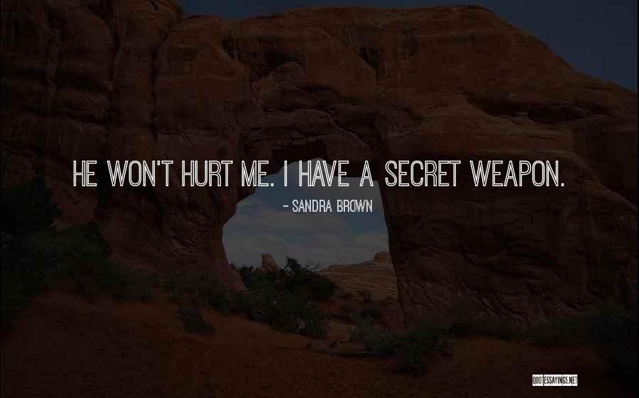 Secret Weapon Quotes By Sandra Brown Secret Weapon Quotes By Sandra Brown