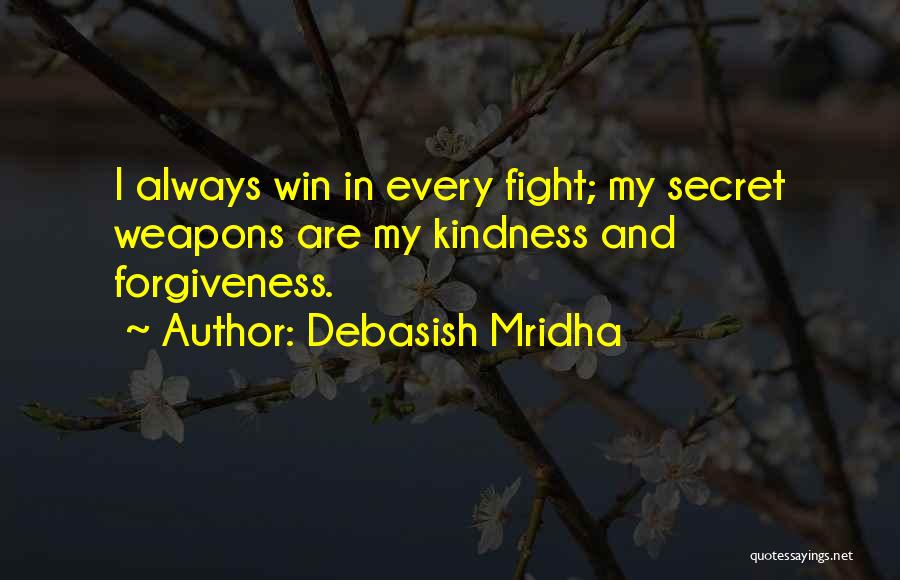 Secret Weapons Quotes By Debasish Mridha