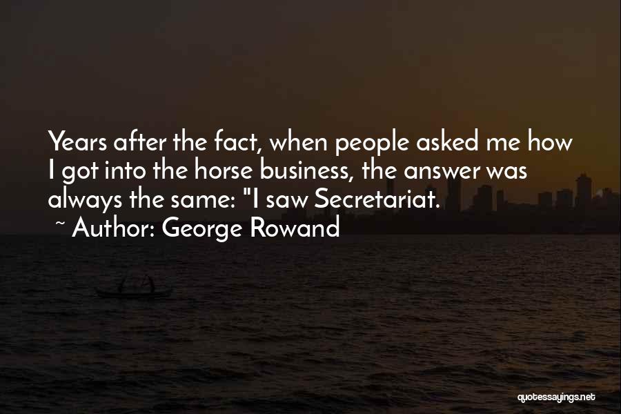 Secretariat The Horse Quotes By George Rowand
