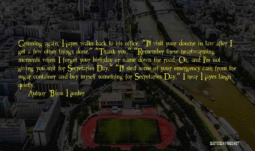 Secretaries Quotes By Bijou Hunter