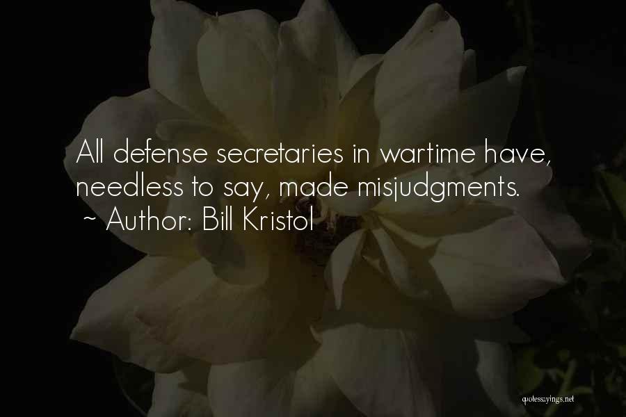 Secretaries Quotes By Bill Kristol