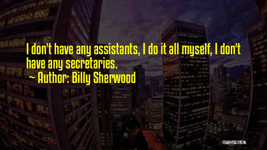 Secretaries Quotes By Billy Sherwood