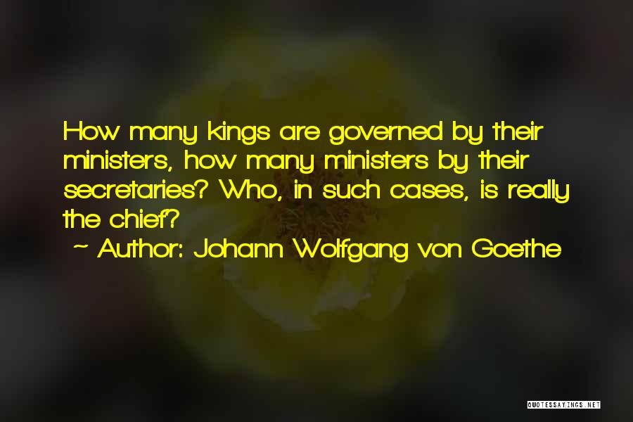 Secretaries Quotes By Johann Wolfgang Von Goethe