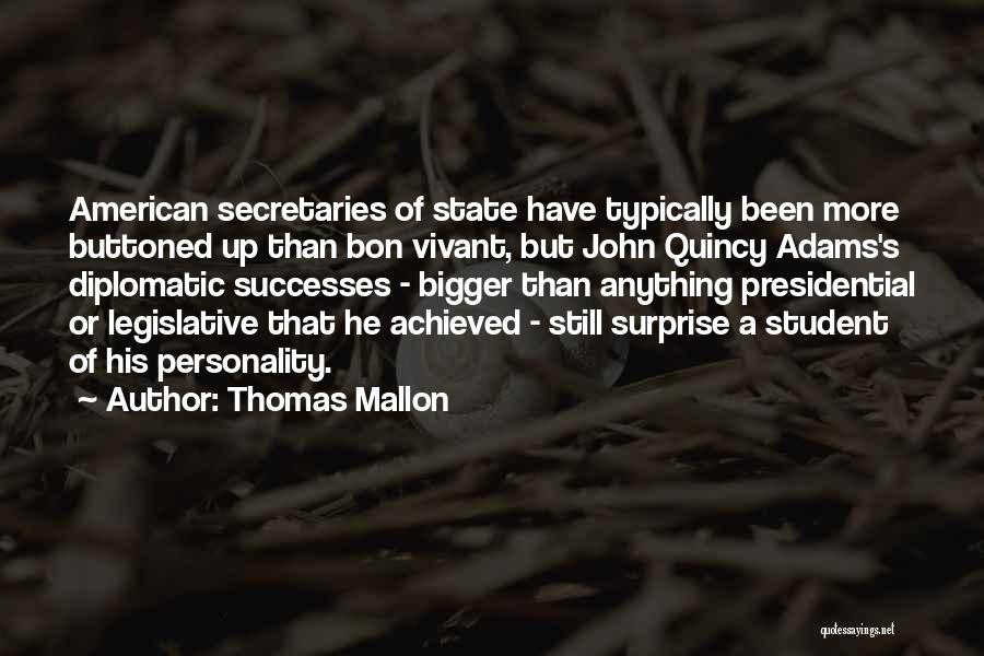 Secretaries Quotes By Thomas Mallon