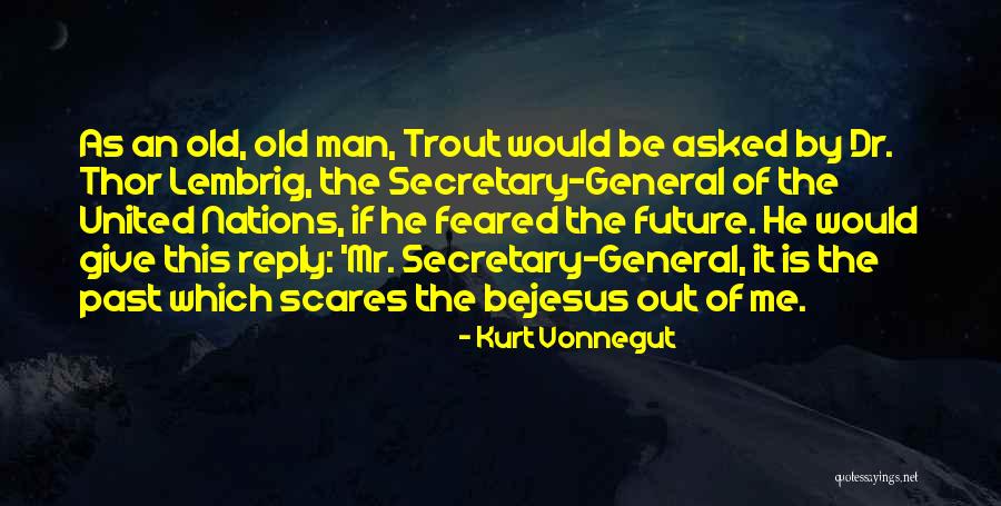 Secretary General Quotes By Kurt Vonnegut Secretary General Quotes By Kurt Vonnegut