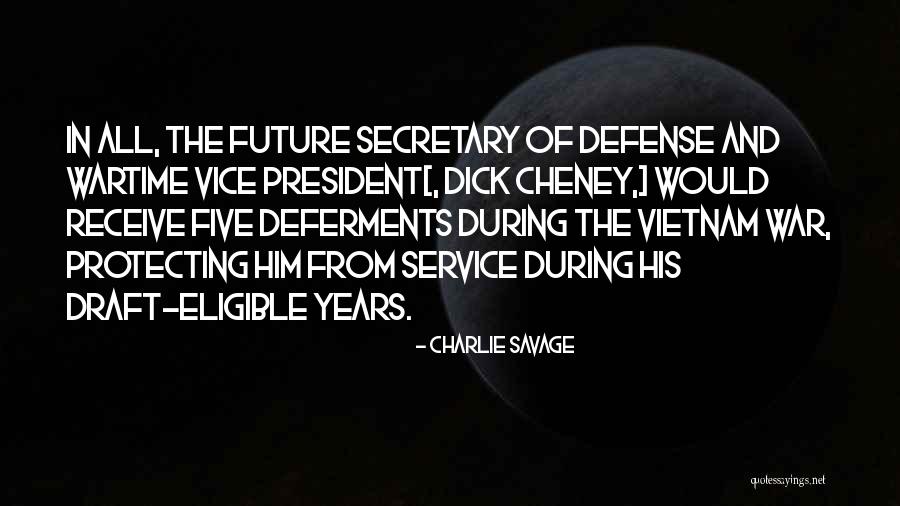 Secretary Of Defense Quotes By Charlie Savage