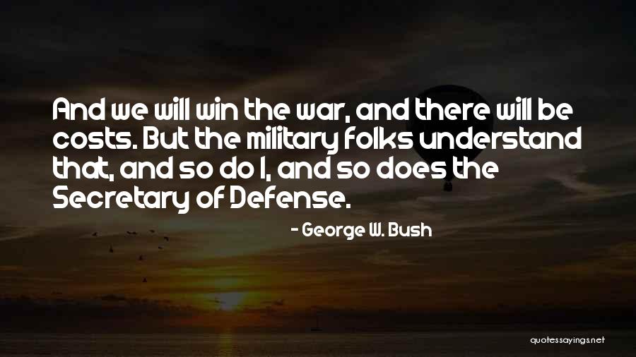 Secretary Of Defense Quotes By George W. Bush