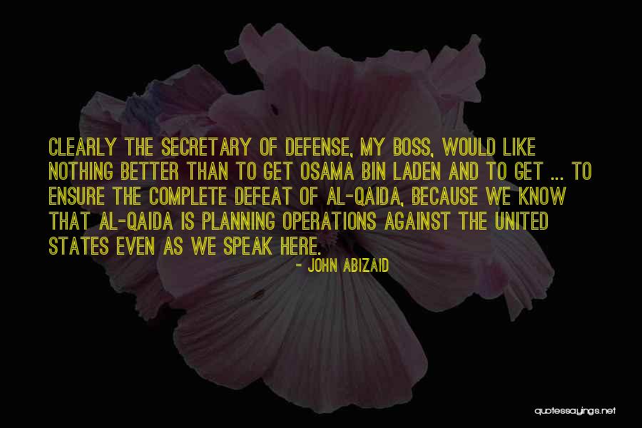 Secretary Of Defense Quotes By John Abizaid