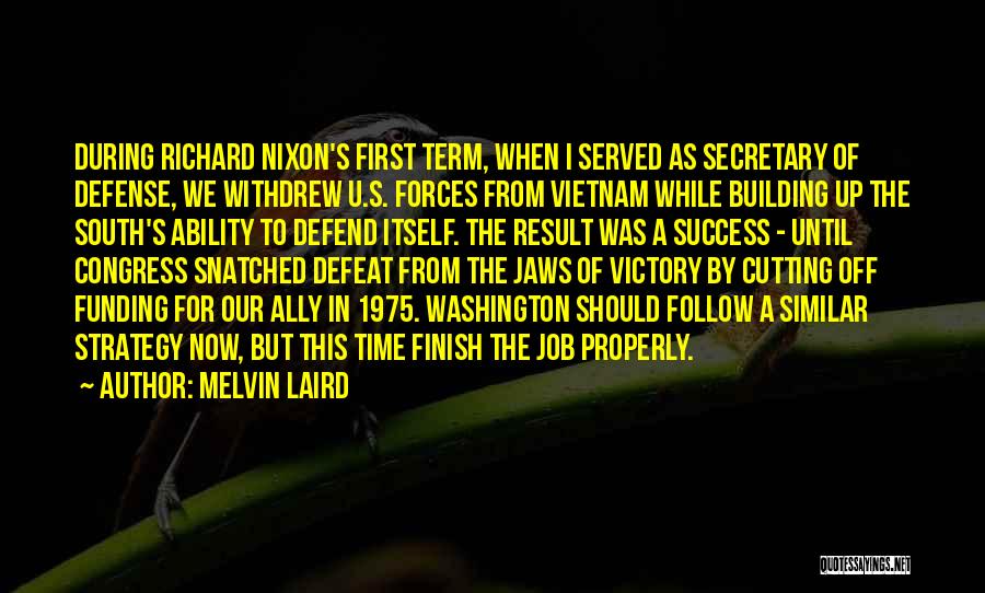 Secretary Of Defense Quotes By Melvin Laird