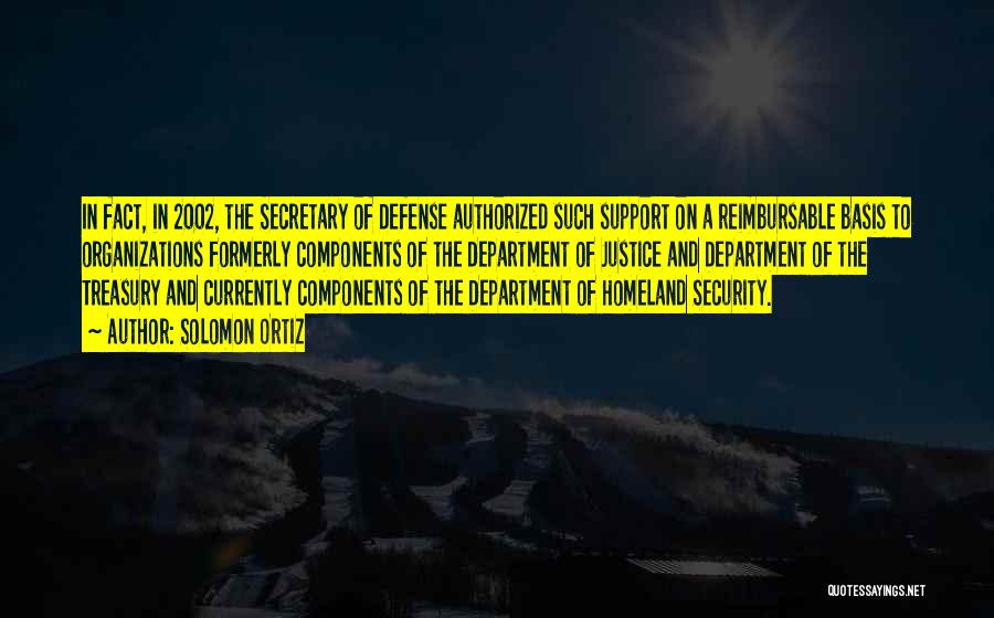 Secretary Of Defense Quotes By Solomon Ortiz