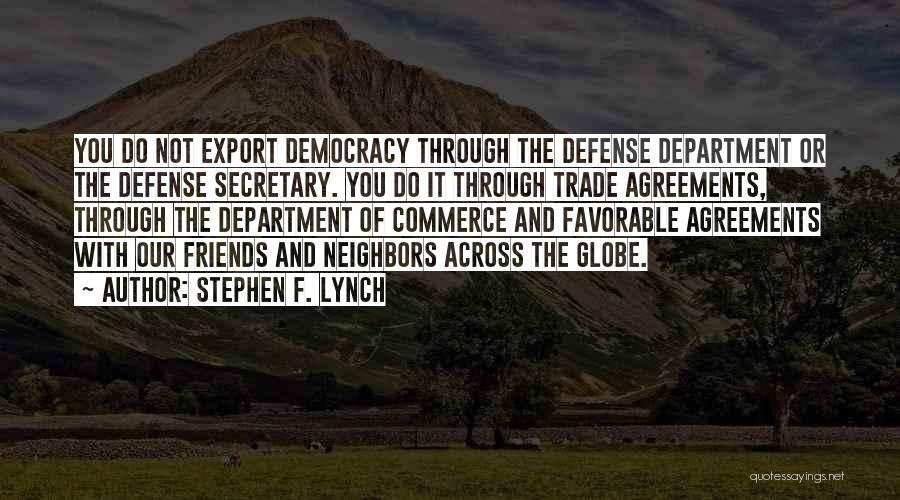 Secretary Of Defense Quotes By Stephen F. Lynch