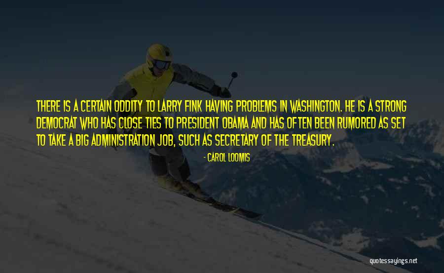 Secretary Of Treasury Quotes By Carol Loomis Secretary Of Treasury Quotes By Carol Loomis