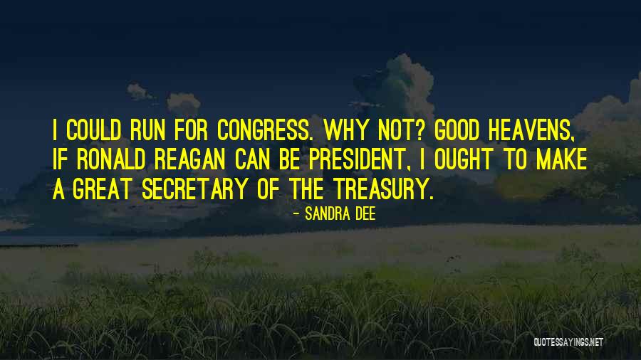 Secretary Of Treasury Quotes By Sandra Dee Secretary Of Treasury Quotes By Sandra Dee