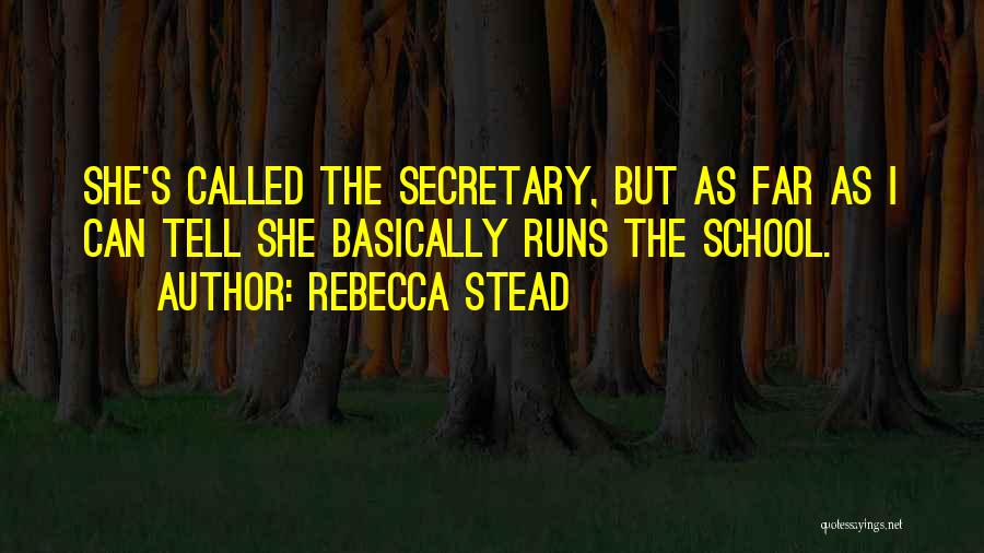 Secretary Quotes By Rebecca Stead