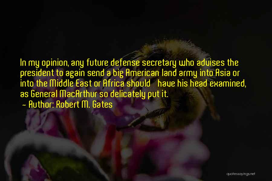 Secretary Quotes By Robert M. Gates