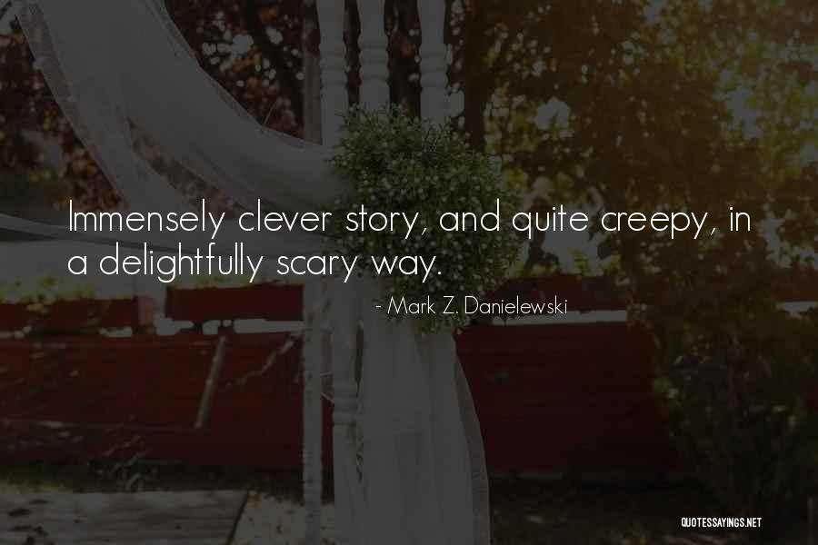 Secretele Zeilor Quotes By Mark Z. Danielewski Secretele Zeilor Quotes By Mark Z. Danielewski