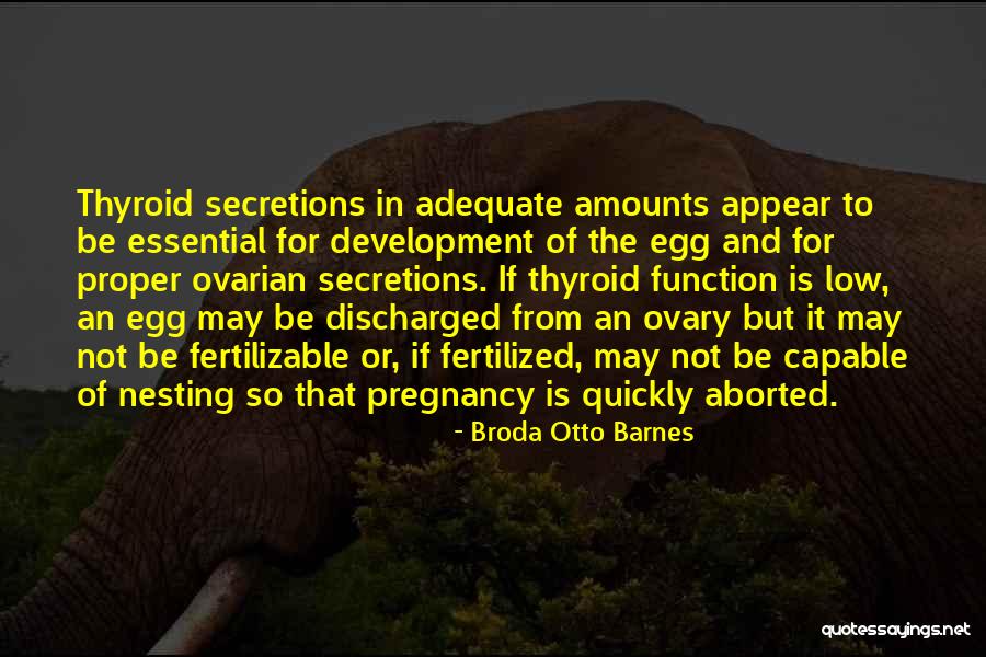 Secretions Quotes By Broda Otto Barnes Secretions Quotes By Broda Otto Barnes
