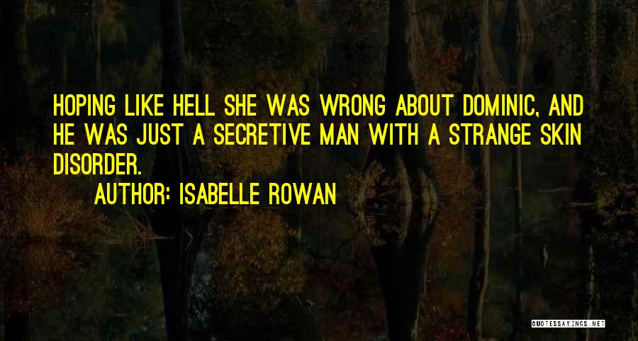 Secretive Man Quotes By Isabelle Rowan
