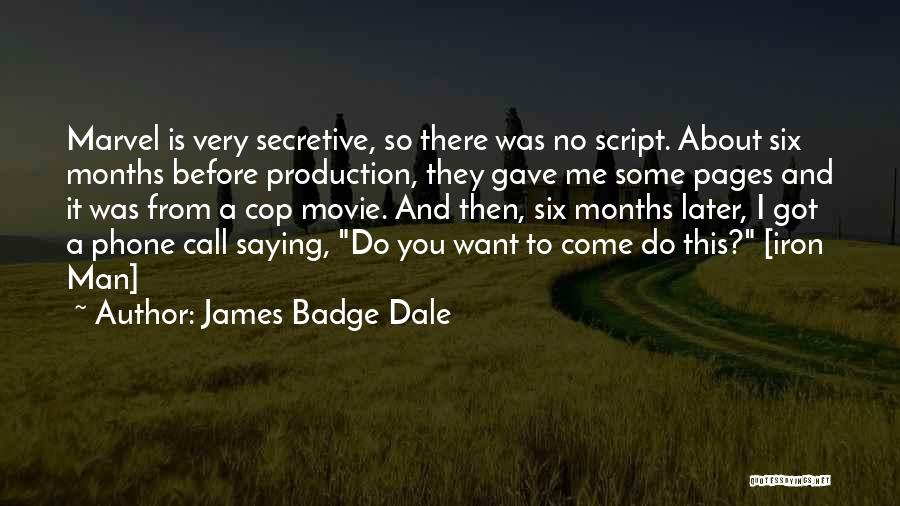 Secretive Man Quotes By James Badge Dale
