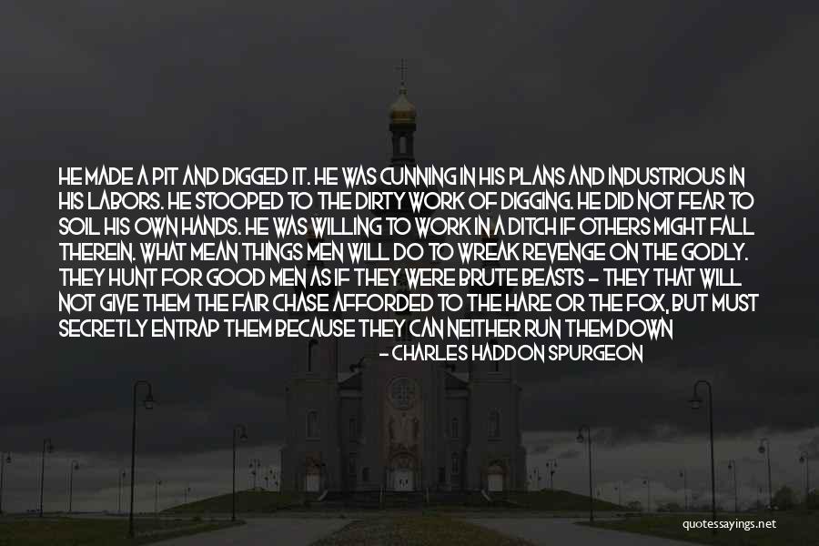 Secretly Dirty Quotes By Charles Haddon Spurgeon Secretly Dirty Quotes By Charles Haddon Spurgeon
